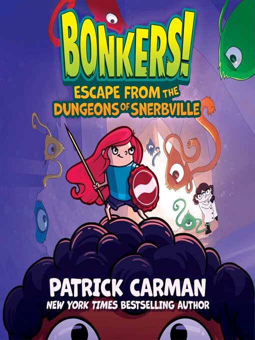 Title details for Escape from the Dungeons of Snerbville by Patrick Carman - Available